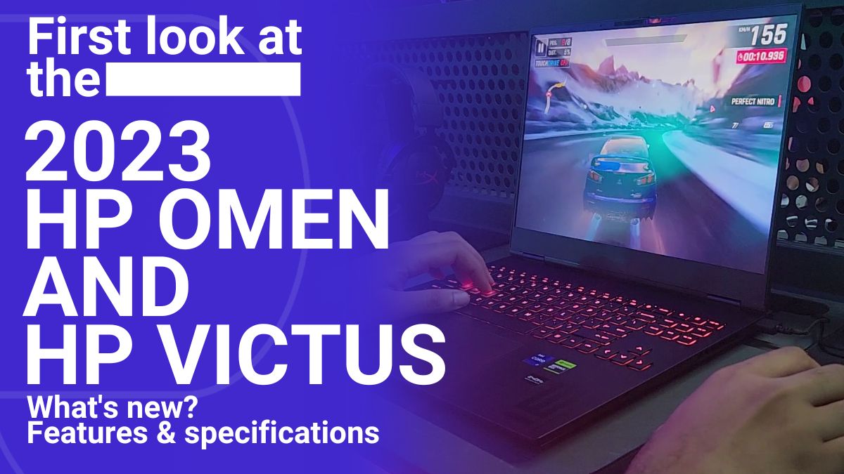 2023 HP Omen And Victus Lineup First Look The Latest Gaming Laptops