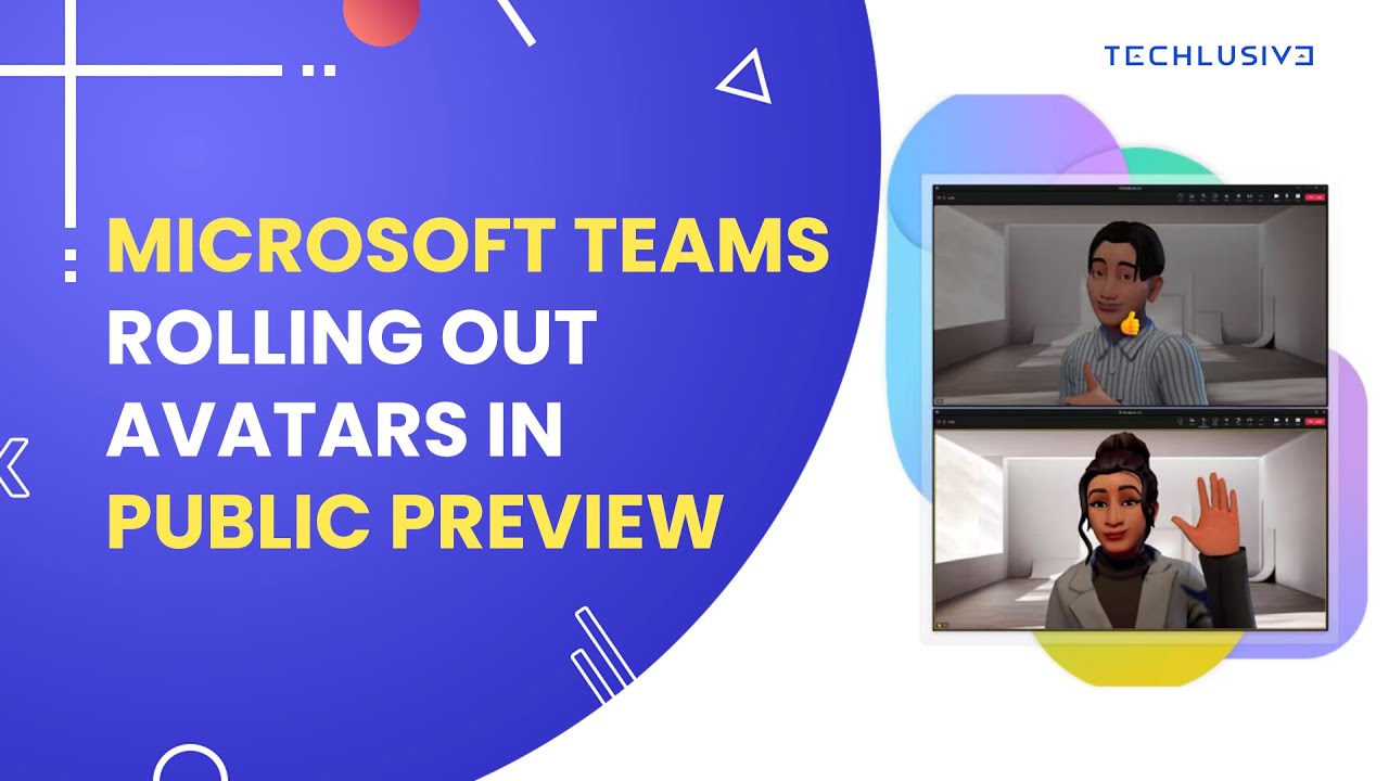 Microsoft Teams Avatars Rolled Out For Public Preview - Watch Video
