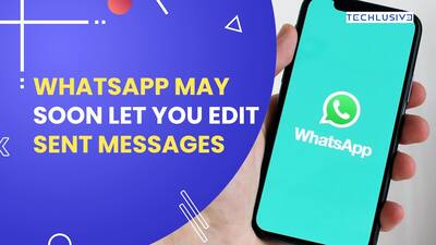 WhatsApp Will Soon Allow iPhone Users To Edit Sent Messages - Watch Video