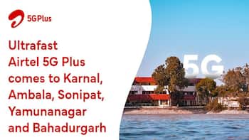 Airtel 5G Plus in now available in 10 cities in Haryana: Check availability here