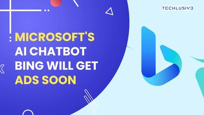 Microsoft Slips Ads Into AI-Powered Bing Chat - Watch Video