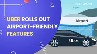 Uber Announces New Features To Make Airport Rides Easy - Watch Video