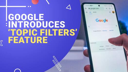 Google Brings Its Popular Search 'Topic Filters' Feature To Desktop Users - Watch Video