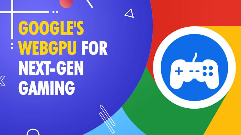 Google releases WebGPU powered next generation gaming