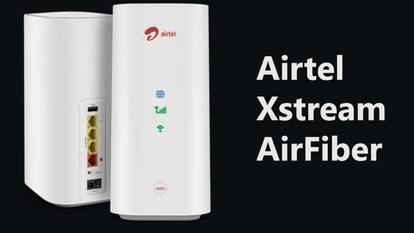 Airtel Xstream AirFiber सर्विस भारत में हुई लॉन्च, एक-साथ 64 डिवाइस पर चलेगा वाई-फाई