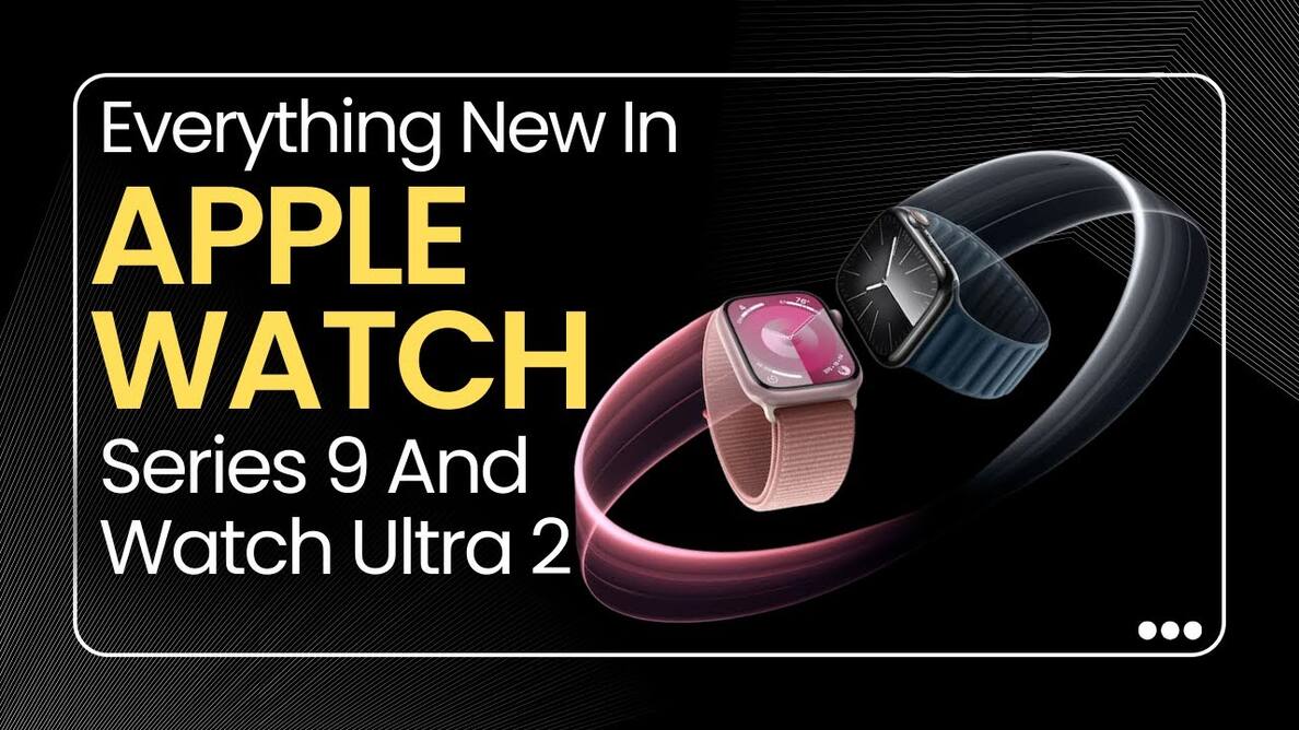 Apple Watch Series 9 और Watch Ultra 2 में क्या कुछ है खास, देखें पूरा वीडियो