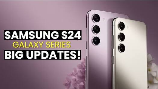 Samsung Galaxy S24 Series में आने वाले हैं बड़े अपडेट्स, मिलेंगे कमाल के AI Features