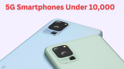 5G Smartphone Under 10,000: सस्ते में खरीदें 5G फोन, कीमत 10 हजार से भी कम
