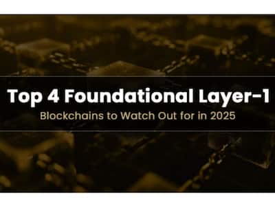 Top 4 Foundational Layer-1 Blockchains to Watch Out for in 2025