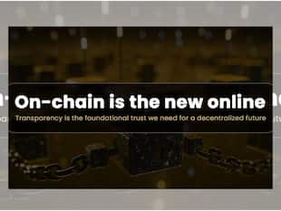 “On-chain is the new online”: Transparency is the foundational trust we need for a decentralized future