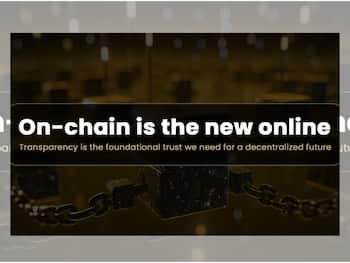 “On-chain is the new online”: Transparency is the foundational trust we need for a decentralized future