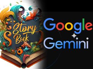 Google Gemini अब बना सकता है बच्चों के लिए कस्टम स्टोरीबुक और वीडियो, अब सिर्फ सोचिए और बन जाएगी एक किताब