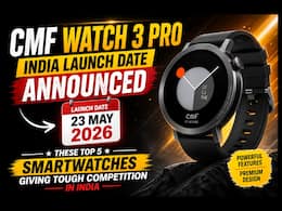 CMF Watch 3 Pro को इन 5 वॉच से मिलेगी टक्कर!