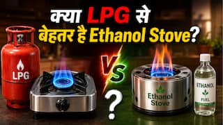 क्या LPG से बेहतर है Ethanol Stove? जानें ये कैसे करता है काम