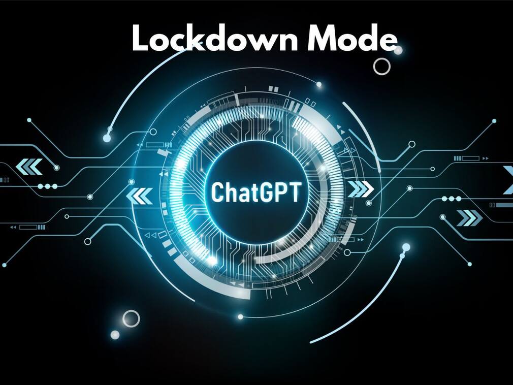ChatGPT में नया Lockdown Mode हुआ रिलीज, ऐसे Prompt Injection Attacks से करेगा बचाव