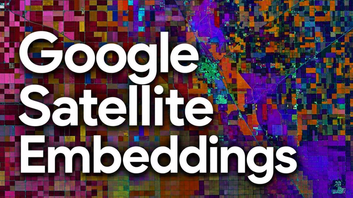 Google launches Custom Satellite Embeddings powered by AlphaEarth Foundations